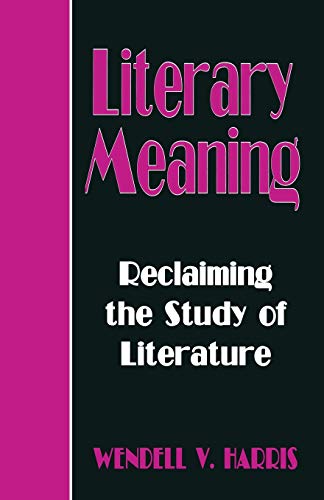 Stock image for Literary Meaning: Reclaiming the Study of Literature for sale by HALCYON BOOKS