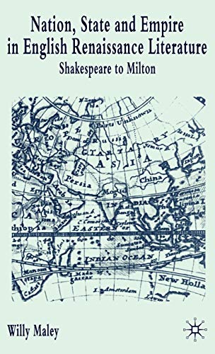 Stock image for Nation, State and Empire in English Renaissance Literature: Shakespeare to Milton for sale by ThriftBooks-Atlanta