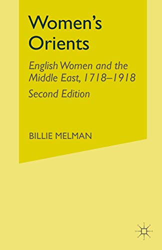 Imagen de archivo de Women's Orients: English Women and the Middle East, 1718-1918 - Sexuality, Religion and Work (2nd Edn) a la venta por Anybook.com