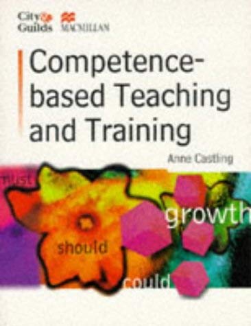 Imagen de archivo de Competence-Based Teaching and Training (City & Guilds/Macmillan Publishing for CAE S.) a la venta por WorldofBooks