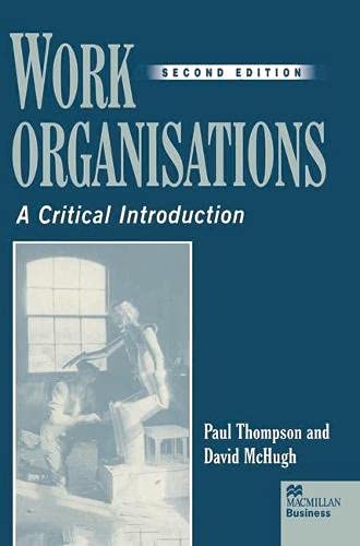 Work Organisations: A Critical Introduction (9780333641606) by Paul B. Thompson