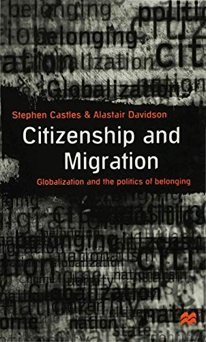 Citizenship and Migration: Globalization and the Politics of Belonging (9780333643099) by Castles, Stephen; Davidson, Alastair