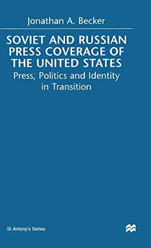 Soviet and Russian Press Coverage of the United States : Press, Politics and Identity in Transition