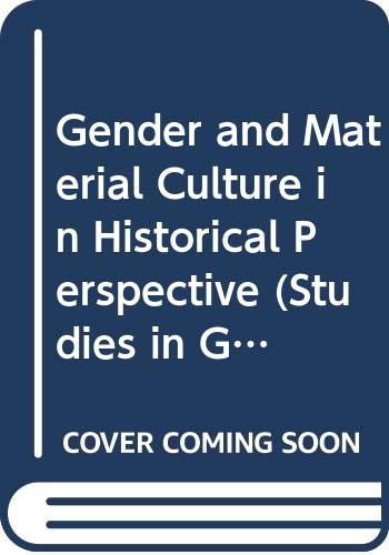 Beispielbild fr Gender and Material Culture in Historical Perspective: v. 3 (Studies in Gender and Material Culture) zum Verkauf von Y-Not-Books