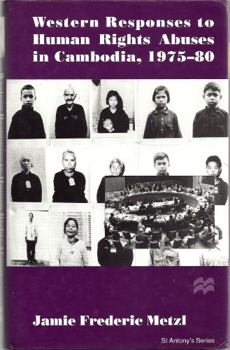 Imagen de archivo de Western Responses to Human Rights Abuses in Cambodia, 1975-80 (St Antony's) a la venta por ThriftBooks-Atlanta