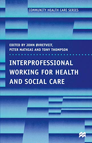 Beispielbild fr Interprofessional Working for Health and Social Care: 4 (Community Health Care Series) zum Verkauf von WorldofBooks