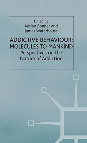 Stock image for Addictive Behaviour: Molecules to Mankind: Perspectives on the Nature of Addiction for sale by WorldofBooks