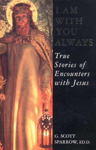 Stock image for I am with You Always: True Stories of Encounters with Jesus for sale by WorldofBooks