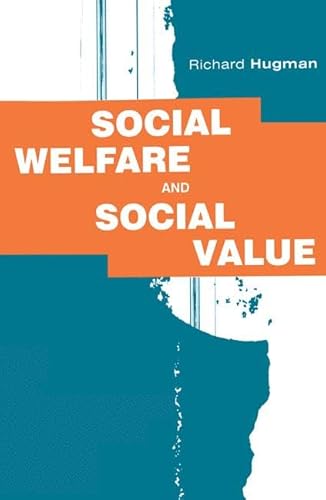 Stock image for Social Welfare & Social Value: Policy & Practice for sale by Bookmonger.Ltd