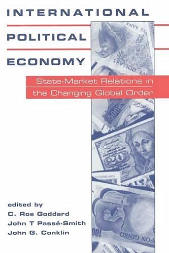 Beispielbild fr International Political Economy: State-Market Relations in the Changing Global Order zum Verkauf von Anybook.com