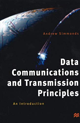 Stock image for Data Communications and Transmission Principles: An Introduction for sale by AwesomeBooks