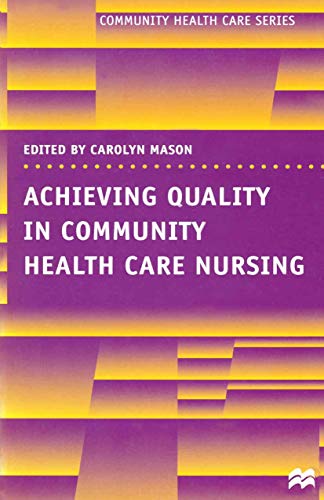9780333646915: Achieving Quality in Community Health Care Nursing: 2 (Community Health Care Series)