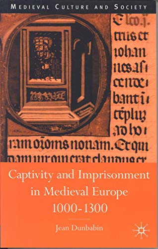 9780333647141: Captivity and Imprisonment in Medieval Europe, 1000-1300 (Medieval Culture and Society)