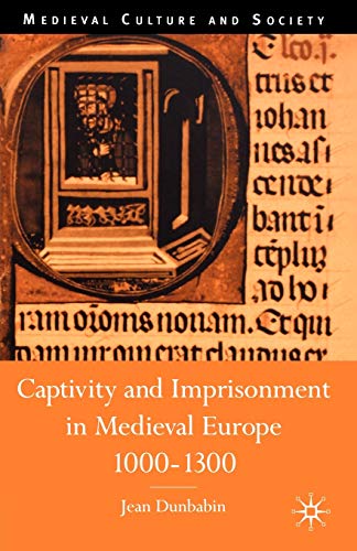 9780333647158: Captivity and Imprisonment in Medieval Europe, 1000-1300