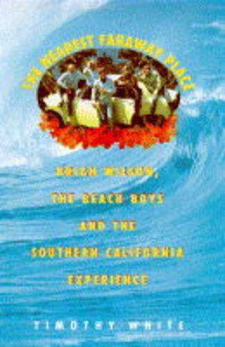 9780333649374: The nearest faraway place: Brian Wilson, the Beach Boys, and the Southern Californian experience