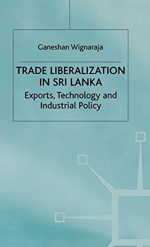 Beispielbild fr Trade liberalization in Sri Lanka : exports, technology and industrial policy. zum Verkauf von Kloof Booksellers & Scientia Verlag