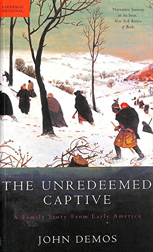 Beispielbild fr The Unredeemed Captive: A Family Story from Early America zum Verkauf von AwesomeBooks