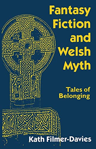 Stock image for Fantasy Fiction and Welsh Myth: Tales of Belonging for sale by Goldstone Books