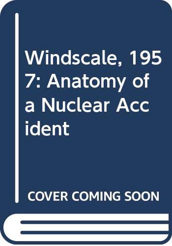9780333650363: Windscale, 1957: Anatomy of a Nuclear Accident