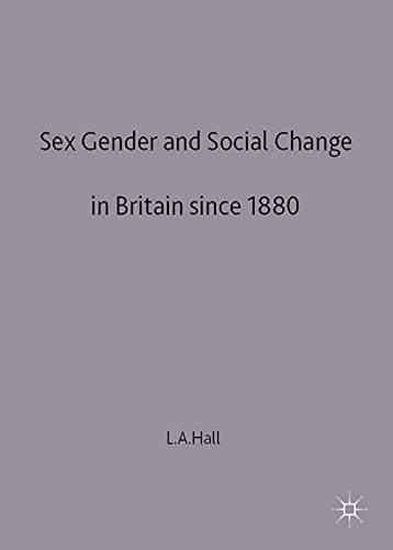 Imagen de archivo de Sex, Gender and Social Change in Britain since 1880 ( European Culture and Society Series ) a la venta por Henffordd Books