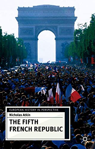 Stock image for The Fifth French Republic (European History in Perspective) for sale by Nauka Japan LLC