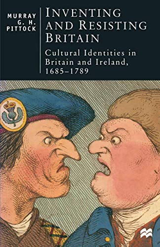 Beispielbild fr Inventing and Resisting Britain: Cultural Identities in Britain and Ireland, 1685 - 1789: 57 (British Studies Series) zum Verkauf von WorldofBooks