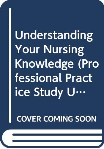 Understanding Your Nursing Knowledge (Professional Practice Study Units: Research) (9780333651995) by Kate Robinson