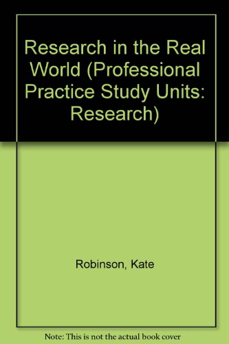 Research in the Real World (Professional Practice Study Units: Research) (9780333652022) by Kate Robinson