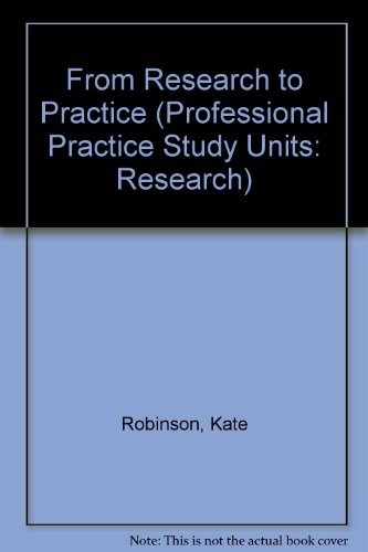 From Research to Practice (Professional Practice Study Units: Research) (9780333652039) by Kate Robinson