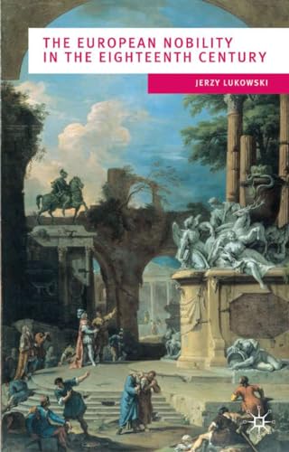 Imagen de archivo de The European Nobility in the Eighteenth Century (European Culture and Society) a la venta por Powell's Bookstores Chicago, ABAA