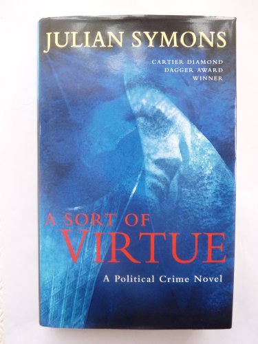 A Sort of Virtue : A Political Crime Novel