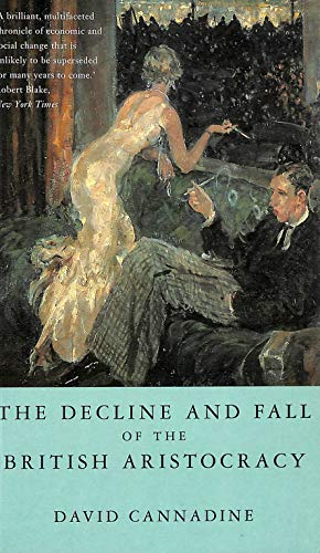 Stock image for The Decline and Fall of the British Aristocracy for sale by West With The Night