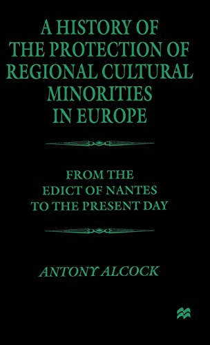 Beispielbild fr A History of the Protection of Regional Cultural Minorities in Europe: From the Edict of Nantes to the Present Day zum Verkauf von Anybook.com