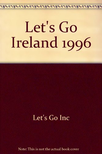 Let's Go 1996: Ireland: The Budget Guides (Let's Go) (9780333652794) by Unknown Author