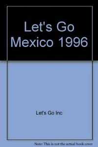 Beispielbild fr Let's Go 1996: Mexico: The Budget Guides zum Verkauf von AwesomeBooks