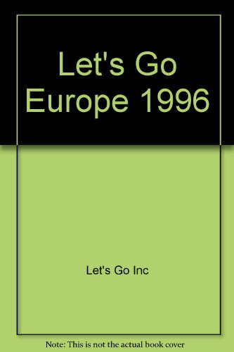 Let's Go 1996: Europe: The Budget Guides (Let's Go) (9780333652893) by Let's Go Inc