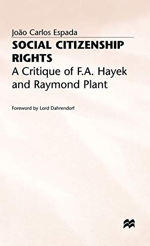 Social Citizenship Rights: A Critique of F.A. Hayek and Raymond Plant