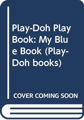 Beispielbild fr Play-Doh Play Book: My Blue Book (Play-Doh books) zum Verkauf von AwesomeBooks