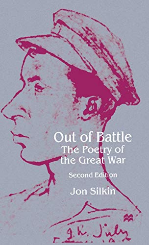 Stock image for Out of Battle: The Poetry of the Great War. for sale by G. & J. CHESTERS