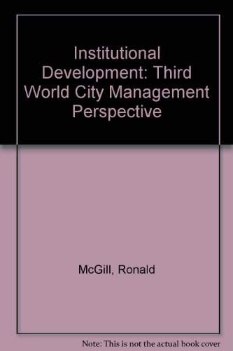 Stock image for Institutional Development: Third World City Management Perspective for sale by Irish Booksellers