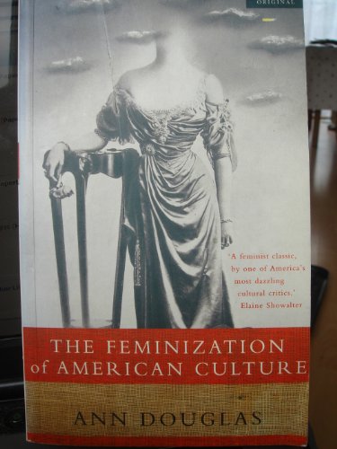 9780333654217: The Feminization of American Culture