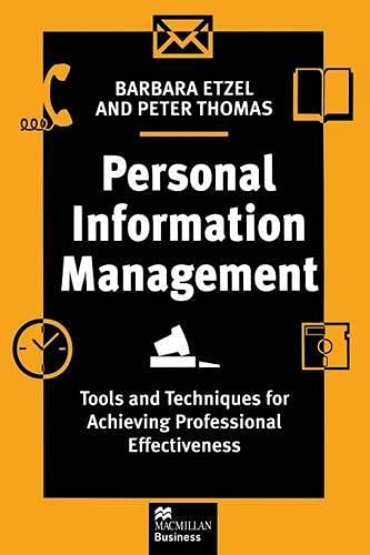 Beispielbild fr Personal Information Management : Tools and Techniques for Achieving Professional Effectiveness zum Verkauf von The Book Exchange