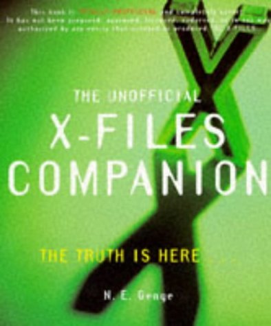 Stock image for The Unofficial X-Files Companion : An X-Phile's Guide to the Mysteries, Conspiracies, and Really Strange Truths Behind the Series for sale by The London Bookworm