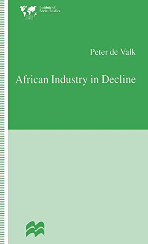 Stock image for African Industry in Decline: The Case of Textiles in Tanzania in the 1980s (Institute of Social Studies, The Hague) for sale by Shadow Books