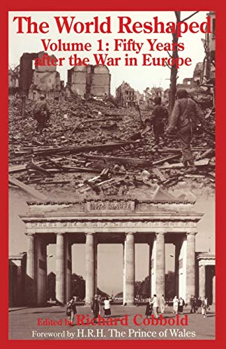 9780333654538: The World Reshaped: Volume 1: Fifty Years after the War in Europe
