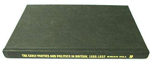 9780333655610: Early Parties and Politics in Britain, 1688-1832