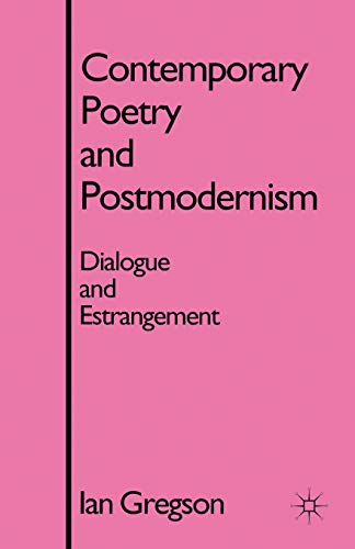 Stock image for Contemporary Poetry and Post Modernism Dialogue and Estrangement for sale by Webbooks, Wigtown