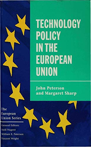 Technology Policy in the European Union (The European Union Series) (9780333656426) by John Peterson