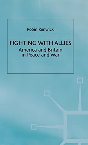 9780333657430: Fighting With Allies: America and Britain in Peace and War