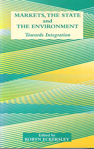 Imagen de archivo de Markets, the State and the Environment : Towards Integration a la venta por Better World Books Ltd